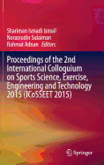 Proceedings of the 2nd International Colloquium on Sports Science, Exercise, Engineering and Technology 2015 (ICoSSEET 2015)