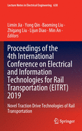 Proceedings of the 4th International Conference on Electrical and Information Technologies for Rail Transportation (Eitrt) 2019: Novel Traction Drive Technologies of Rail Transportation