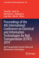 Proceedings of the 4th International Conference on Electrical and Information Technologies for Rail Transportation (Eitrt) 2019: Rail Transportation System Safety and Maintenance Technologies