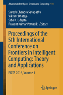Proceedings of the 5th International Conference on Frontiers in Intelligent Computing: Theory and Applications: Ficta 2016, Volume 1