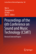 Proceedings of the 6th Conference on Sound and Music Technology (CSMT): Revised Selected Papers