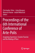 Proceedings of the 6th International Conference of Arte-Polis: Imagining Experience: Creative Tourism and the Making of Place