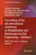 Proceedings of the 6th International Conference on Rehabilitation and Maintenance in Civil Engineering-Volume 2: ICRMCE 2024, July 4-5, Mataram, Indonesia
