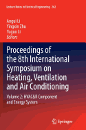 Proceedings of the 8th International Symposium on Heating, Ventilation and Air Conditioning: Volume 2: Hvac&r Component and Energy System