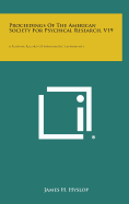 Proceedings of the American Society for Psychical Research, V19: A Further Record of Mediumistic Experiments