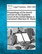 Proceedings of the Bench and Bar of the Supreme Court of the United States in Memoriam Caleb Cushing