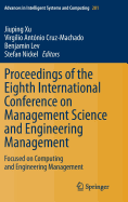 Proceedings of the Eighth International Conference on Management Science and Engineering Management: Focused on Computing and Engineering Management