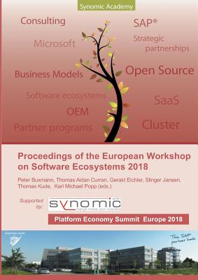 Proceedings of the European Workshop on Software Ecosystems 2018: held as part of the First European Platform Economy Summit - Popp, Karl Michael, and Buxmann, Peter, and Kude, Thomas