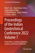 Proceedings of the Indian Geotechnical Conference 2022 Volume 7: Geotechnics: Learning, Evaluation, Analysis and Practice (GEOLEAP)