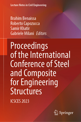 Proceedings of the International Conference of Steel and Composite for Engineering Structures: ICSCES 2023 - Benaissa, Brahim (Editor), and Capozucca, Roberto (Editor), and Khatir, Samir (Editor)