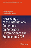 Proceedings of the International Conference on Aerospace System Science and Engineering 2023