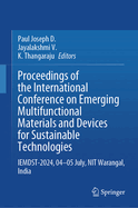 Proceedings of the International Conference on Emerging Multifunctional Materials and Devices for Sustainable Technologies: IEMDST-2024, 04-05 July, NIT Warangal, India