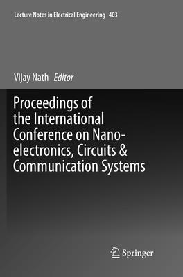 Proceedings of the International Conference on Nano-Electronics, Circuits & Communication Systems - Nath, Vijay (Editor)