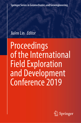 Proceedings of the International Field Exploration and Development Conference 2019 - Lin, Jia'en (Editor)