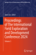 Proceedings of the International Field Exploration and Development Conference 2021