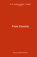 Proceedings of the Iutam Symposium on Finite Elasticity: Held at Lehigh University, Bethlehem, Pa, USA August 10-15, 1980