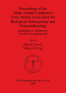 Proceedings of the Ninth Annual Conference of the British Association for Biological Anthropology and Osteoarchaeology: Department of Archaeology University of Reading 2007