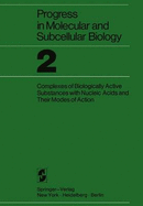 Proceedings of the Research Symposium on Complexes of Biologically Active Substances with Nucleic Acids and Their Modes of Action: Held at the Walter Reed Army Institute of Research Washington, 16 19 March 1970