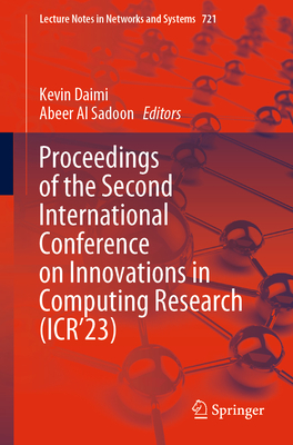 Proceedings of the Second International Conference on Innovations in Computing Research (ICR'23) - Daimi, Kevin (Editor), and Al Sadoon, Abeer (Editor)