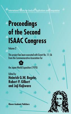 Proceedings of the Second Isaac Congress: Volume 2: This Project Has Been Executed with Grant No. 11-56 from the Commemorative Association for the Japan World Exposition (1970) - Begehr, Heinrich G W (Editor), and Gilbert, R P (Editor), and Kajiwara, Joji (Editor)