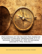 Proceedings of the Second Pan American Scientific Congress: Washington, U. S. A., Monday, December 27, 1915 to Saturday, January 8, 1916, Volume 1