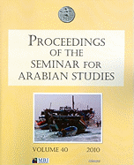 Proceedings of the Seminar for Arabian Studies Volume 40 2010