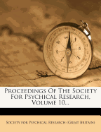 Proceedings of the Society for Psychical Research, Volume 10