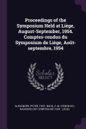 Proceedings of the Symposium Held at Liege, August-September, 1954. Comptes-Rendus Du Symposium de Liege, Aout-Septembre, 1954