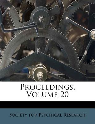 Proceedings, Volume 20 - Society for Psychical Research (Creator)