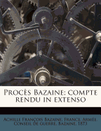 Proces Bazaine; Compte Rendu in Extenso