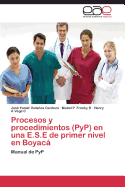 Procesos y Procedimientos (Pyp) En Una E.S.E de Primer Nivel En Boyaca