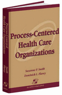 Process-Centered Health Care Organizations