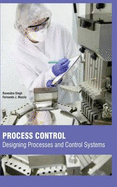 Process Control: Designing Processes and Control Systems