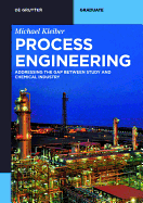 Process Engineering: Addressing the Gap Between Study and Chemical Industry