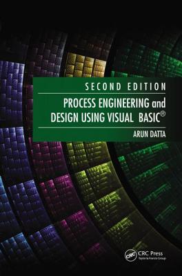 Process Engineering and Design Using Visual Basic(R) - Datta, Arun