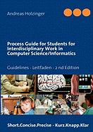 Process Guide for Students for Interdisciplinary Work in Computer Science/Informatics: Instructions Manual - Handbuch f?r Studierende