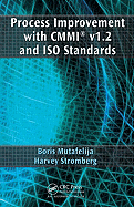 Process Improvement with CMMI V1.2 and ISO Standards