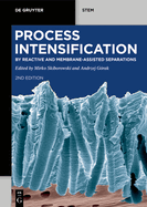 Process Intensification: By Reactive and Membrane-Assisted Separations