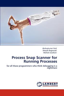 Process Snap Scanner for Running Processes - Vaid, Akshaykumar, and Bagewadi, Deepak, and Javalkoti, Mahesh