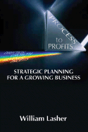 Process to Profits: Strategic Planning for a Growing Business