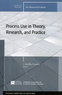 Process Use in Theory, Research, and Practice: New Directions for Evaluation, Number 116 - Cousins, J Bradley, Dr. (Editor)