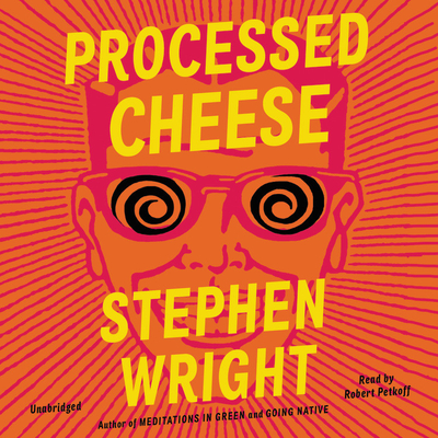 Processed Cheese - Wright, Stephen, and Petkoff, Robert (Read by)