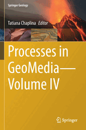 Processes in Geomedia--Volume IV