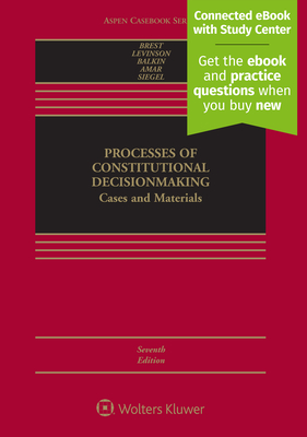 Processes of Constitutional Decisionmaking: Cases and Materials [Connected eBook with Study Center] - Brest, Paul, and Levinson, Sanford, Prof., and Balkin, Jack M