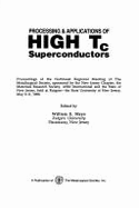 Processing & Applications of High Tc Superconductors: Proceedings of the Northeast Regional Meeting of the Metallurgical Society