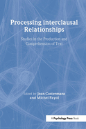 Processing interclausal Relationships: Studies in the Production and Comprehension of Text