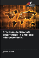 Processo decisionale algoritmico in ambienti microeconomici