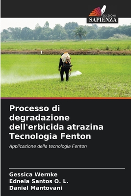 Processo di degradazione dell'erbicida atrazina Tecnologia Fenton - Wernke, Gessica, and Santos O L, Edneia, and Mantovani, Daniel