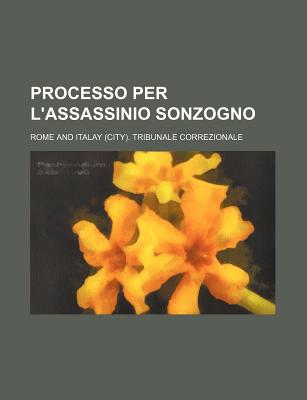 Processo Per L'Assassinio Sonzogno - Rome