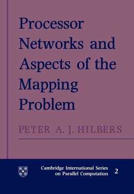 Processor Networks and Aspects of the Mapping Problem - Hilbers, Peter A. J.